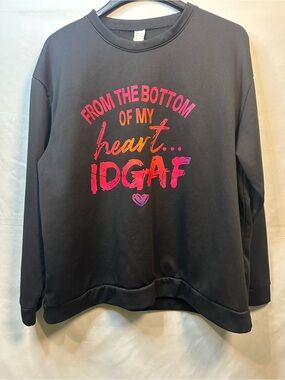 Women’s Black Graphic Sweatshirt "From the Bottom of My Heart... IDGAF"